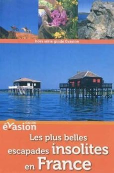 les plus belles escapades insolites en france(guide evasion)-hugues demeude-jean pierre cassely-9782012447677