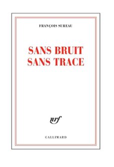 sans bruit sans trace (ebook)-francois sureau-9782072462177
