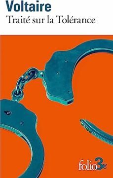 traité sur la tolérance : à l occasion de la mort de jean calas (1763)-9782073013477