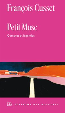 petit musc - comptes et legendes (ebook)-françois cusset-9782073125477