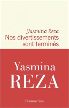 nos divertissements sont terminés-yasmina reza-9782080187277