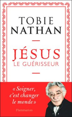 jesus le guerisseur (ebook)-tobie nathan-9782081423077