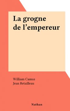 la grogne de l'empereur (ebook)-william camus-9782092630877