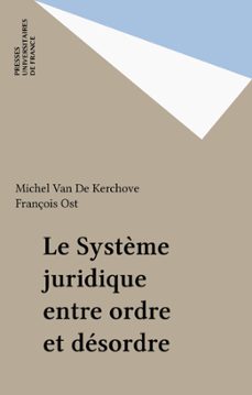 le système juridique entre ordre et desordre (ebook)-michel van de kerchove-françois ost-9782130700777
