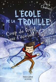 l'ecole de la trouille - t5 : coup de froid sur l'ecole ! (ebook)-jack chabert-9782221282977