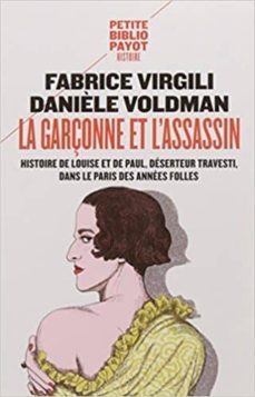 la garçonne et l assassin : histoire de louise et de paul, deserteur travesti, dans le paris des annees folles-fabrice virgili-daniele voldman-9782228918077