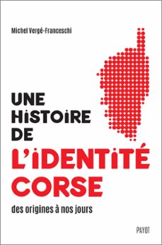 une histoire de l'identite corse des origines a nos jours (ebook)-michel verge franceschi-9782228919777