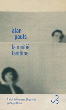 la moitie fantome (ebook)-alan pauls-9782267051377