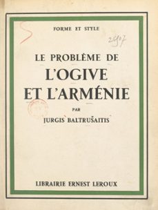 le problème de l'ogive et l'armenie (ebook)-jurgis baltrusaitis-9782307486077