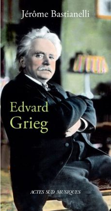 edvard grieg (ebook)-jérôme bastianelli-9782330203177