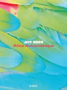 alice automatique (ebook)-jeff noon-9782370490377