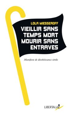 vieillir sans temps mort, mourir sans entraves (ebook)-lola miesseroff-9782377294077
