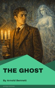 the ghost (ebook)-arnold bennett-9782379262777
