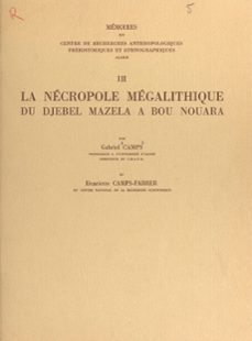 la necropole megalithique du djebel mazela a bou nouara (ebook)-gabriel camps-henriette camps fabrer-9782402538077