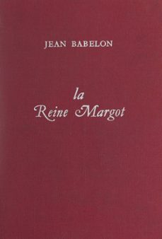 la reine margot (ebook)-jean babelon-9782402629577