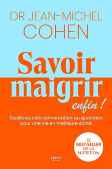 savoir maigrir - le best-seller du dr jean-michel cohen entièrement reecrit. (ebook)-jean michel cohen-9782412107577