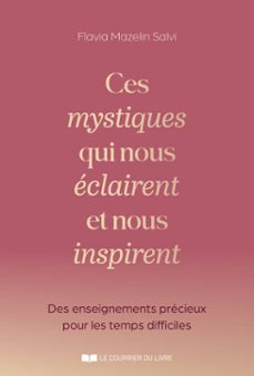 ces mystiques qui nous eclairent et nous inspirent - des enseignements precieux pour les temps difficiles (ebook)-flavia mazelin salvi-9782702930977