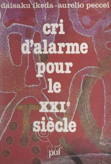 cri d'alarme pour le xxie siècle (ebook)-daisaku ikeda-aurelio peccei-9782705946777