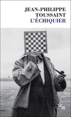 l echiquier-jean philippe toussaint-9782707356277