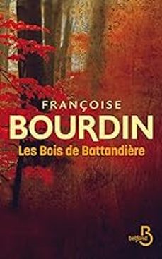 les bois de battandière-françoise bourdin-9782714403377
