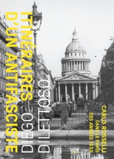 itineraires d'un antifasciste (1929-1937): le paris et la france de carlo rosselli (ebook)-9782728808977