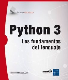 python 3: los fundamentos del lenguaje-sebastien chazallet-9782746094277