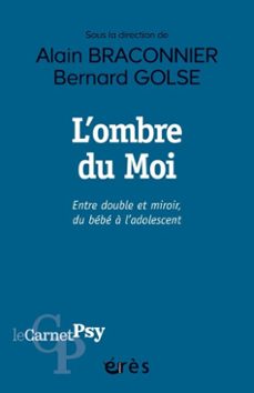 l'ombre du moi (ebook)-alain braconnier-bernard golse-9782749284477