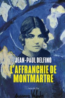 l'affranchie de montmartre (ebook)-jean paul delfino-9782889442577