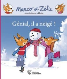genial, il a neige ! marco et zelie-arnaud almeras robin-9782917890677