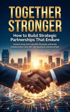 together stronger: how to build strategic partnerships that endure (ebook)-patrick simmons-9783565146277