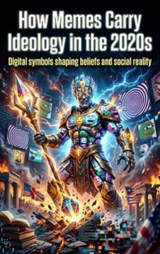 how memes carry ideology in the 2020s (ebook)-adrian wells-9783565371877
