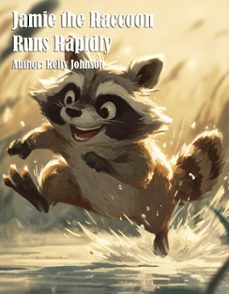 jamie the raccoon runs rapidly (ebook)-kelly johnson-kelly johnson-9783692283777