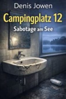 campingplatz 12  sabotage am see (ebook)-denis jowen-9783695226177