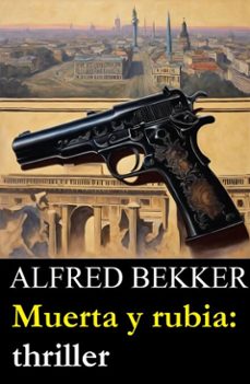 muerta y rubia: thriller (ebook)-alfred bekker-9783745246377