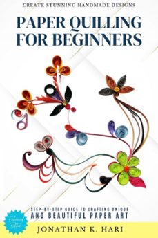 paper quilling for beginners: (ebook)-jonathan k. hari-9783819745577