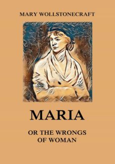 maria or the wrongs of woman (ebook)-mary wollstonecraft-9783849649777