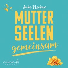 mutterseelengemeinsam-anke neckar-9783911289177