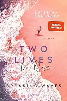 two lives to rise (aleman) breaking waves 3-kristina moninger-9783958187177