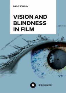 vision and blindness in film (ebook)-dago schelin-9783963176777