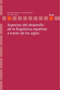 aspectos del desarrollo de la linguistica española a traves de los siglos (ebook)-9783967690477