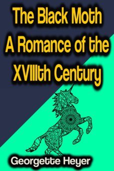 the black moth a romance of the xviiith century (ebook)-georgette heyer-9783986476977