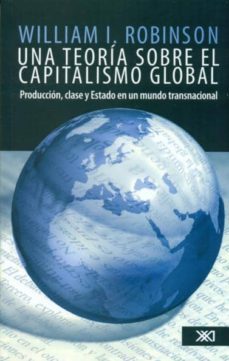 una teoria sobre el capitalismo global-william robinson-9786070305177