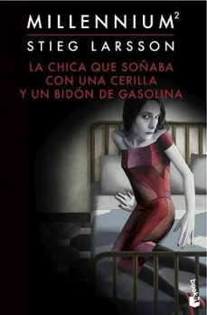 la chica que soñaba con un cerillo y un galon de gasolina-stieg larsson-9786070773877