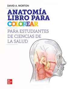 anatomía. libro para colorear para estudiantes de ciencias de la salud-david a. morton-9786071520777
