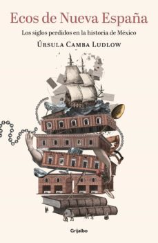 ecos de nueva españa (ebook)-ursula camba ludlow-9786073817677