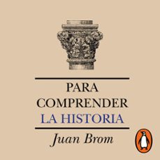 para comprender la historia (segunda edicion) (audiolibro)-juan brom-9786073830577