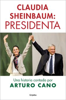 claudia sheinbaum: presidenta (ebook)-arturo cano-9786073836777