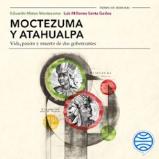 moctezuma y atahualpa (audiolibro)-eduardo matos moctezuma-luis millones santa gadea-9786073914277