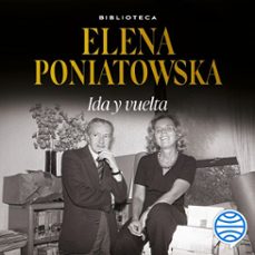 ida y vuelta (audiolibro)-elena poniatowska-9786073928977