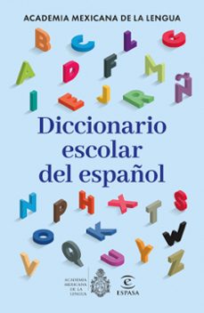 diccionario escolar del español-a. c. la academia mexicana de la lengua-9786073938877